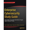 Enterprise Cybersecurity Study Guide: How to Build a Successful Cyberdefense Program Against Advanced Threats