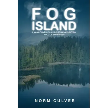 Fog Island: A Vancouver Island Circumnavigation Full of Surprises
