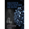 Adolescent in Stress, Depression, and Violence