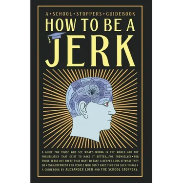 How to be a Jerk