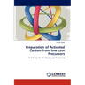 Preparation of Activated Carbon from low cost Precursors