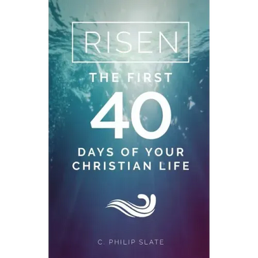 Risen!: The First 40 Days of Your Christian Life