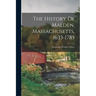 The History Of Malden, Massachusetts, 1633-1785
