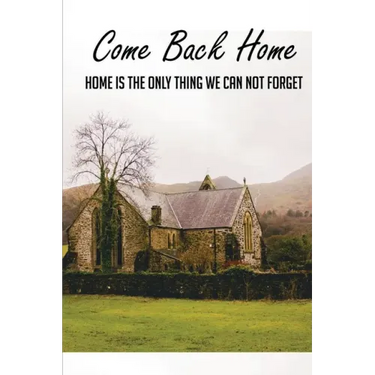Come Back Home: Home Is The Only Thing We Can Not Forget: Adoption Stories From Adoptees