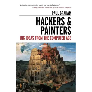 Hackers & Painters: Big Ideas from the Computer Age
