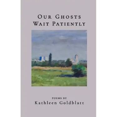 Our Ghosts Wait Patiently