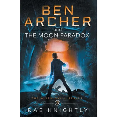 Ben Archer and the Moon Paradox (The Alien Skill Series, Book 3)