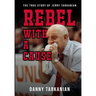 Rebel with a Cause: The True Story of Jerry Tarkanian