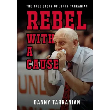 Rebel with a Cause: The True Story of Jerry Tarkanian