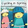 Cycling in Spring: A Rhyming Story Book (English Edition)