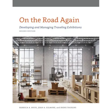 On the Road Again: Developing and Managing Traveling Exhibitions