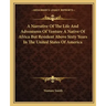 A Narrative of the Life and Adventures of Venture a Native of Africa But Resident Above Sixty Years in the United States of America