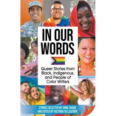In Our Words: Queer Stories from Black, Indigenous, and People of Color Writers