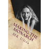 Making the Monarch: The Early Years