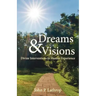 Dreams & Visions: Divine Interventions in Human Experience
