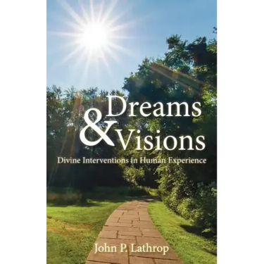 Dreams & Visions: Divine Interventions in Human Experience