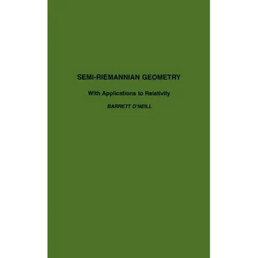 Semi-Riemannian Geometry with Applications to Relativity: Volume 103