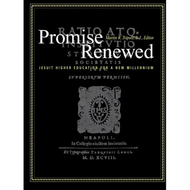 Promise Renewed: Jesuit Higher Education for a New Millennium