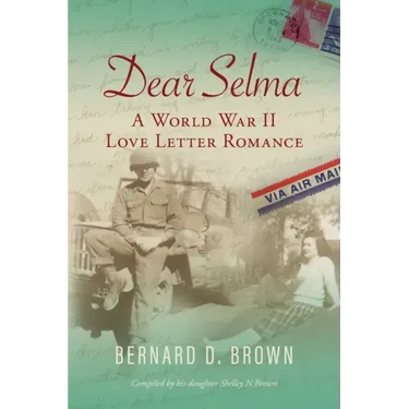 Dear Selma: A World War II Love Letter Romance