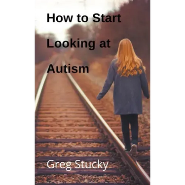 How to Start Looking at Autism