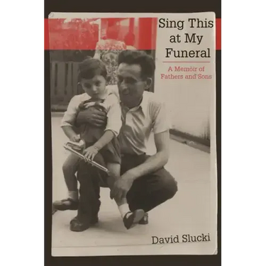 Sing This at My Funeral: A Memoir of Fathers and Sons
