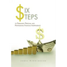 Six Steps to Permanent Personal and Professional Financial Independence