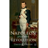 Napoleon and the Revolution