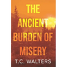 The Ancient Burden of Misery