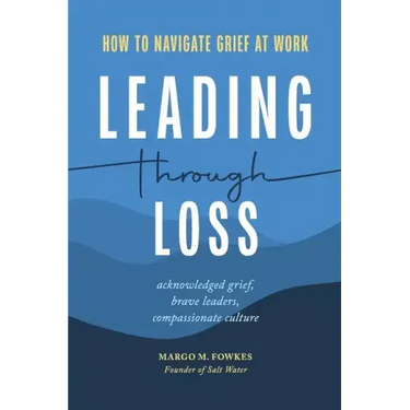 Leading Through Loss: How to Navigate Grief at Work