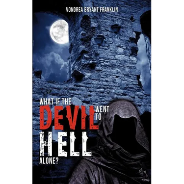 What if the Devil Went to Hell Alone?