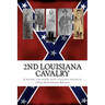 2nd Louisiana Cavalry: A short illustrated history of their action in Louisiana during the Civil War with roster and portraits. Released on t