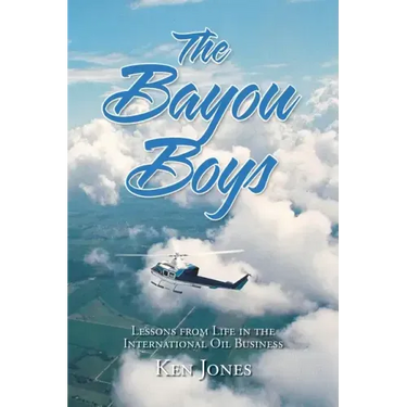 The Bayou Boys: Lessons from Life in the International Oil Business