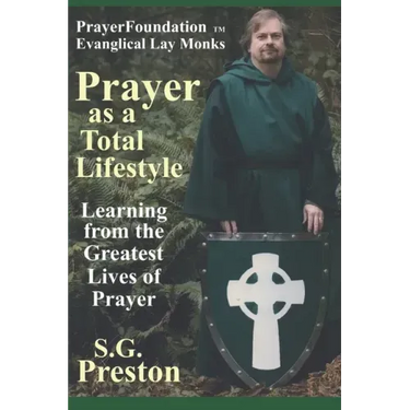 Prayer as a Total Lifestyle: Learning from the Greatest Lives of Prayer