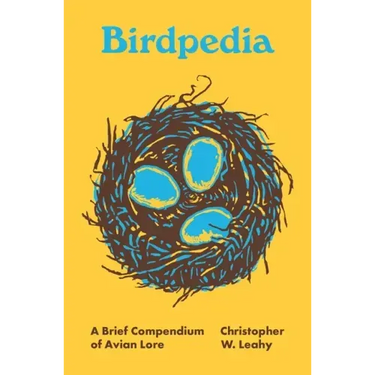 Birdpedia: A Brief Compendium of Avian Lore