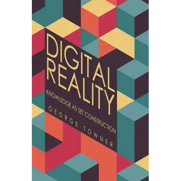 Digital Reality: Knowledge as Set Construction