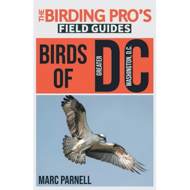 Birds of Greater Washington, D.C. (The Birding Pro's Field Guides)