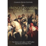 The French Invasion of Italy in 1494: The History and Legacy of the Conflict that Started the Italian Wars