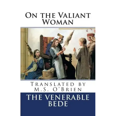 On the Valiant Woman (Translated): Translated by M.S. O'Brien