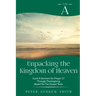 Unpacking the Kingdom of Heaven: Cycle A Sermons Based on the Gospel Texts for Proper 17 through Thanksgiving