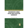 Regenerative Urban Design and Ecosystem Biomimicry