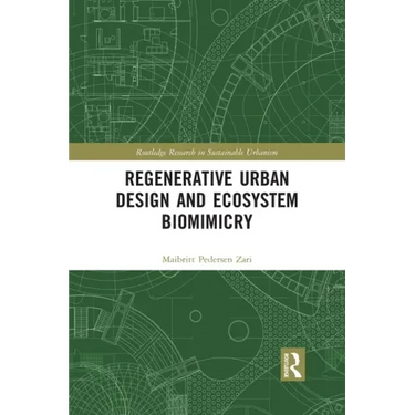 Regenerative Urban Design and Ecosystem Biomimicry