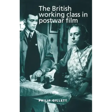 The British Working Class in Postwar Film