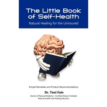 The Little Book of Self-Health: Natural Healing for the Uninsured