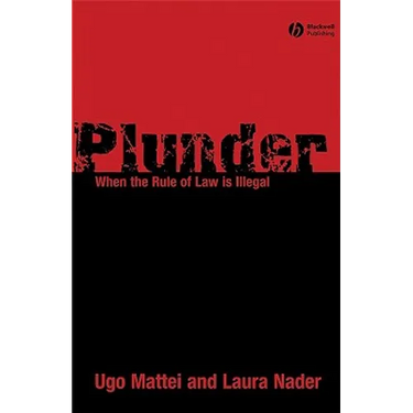 Plunder: When the Rule of Law Is Illegal