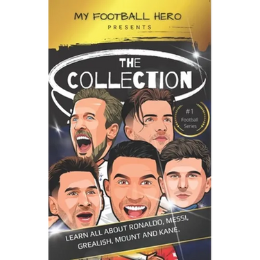 My Football Hero: The Collection: Learn all about Ronaldo, Messi, Grealish, Mount and Kane