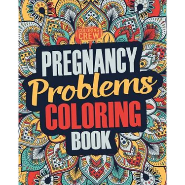 Pregnancy Coloring Book: A Snarky, Irreverent & Funny Pregnancy Coloring Book Gift Idea for Pregnant Women