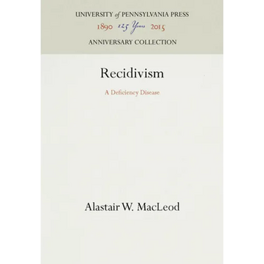 Recidivism: A Deficiency Disease