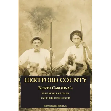 Hertford County, North Carolina's Free People of Color and Their Descendants