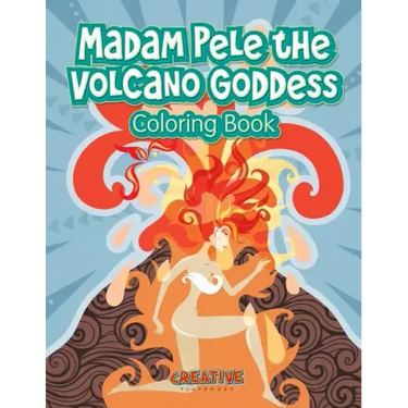Madam Pele the Volcano Goddess Coloring Book