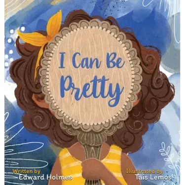 I Can Be Pretty